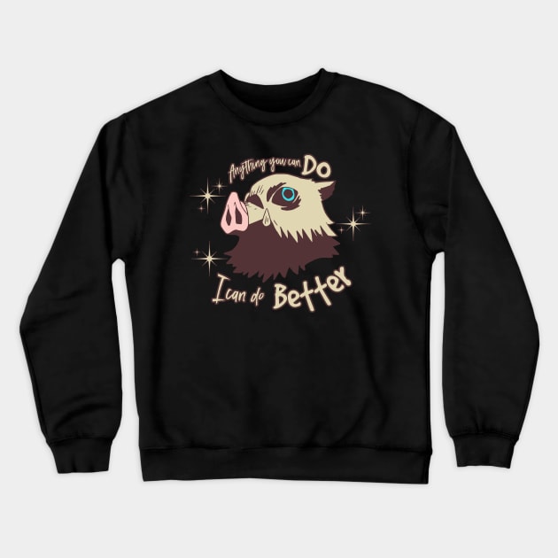 Inosuke - Anything you can do, I'm better Crewneck Sweatshirt by xEmiya